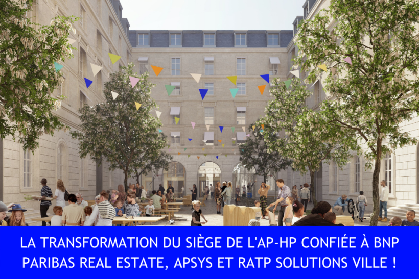 Transformation du siège de l'AP-HP confiée à BNP Paribas Real Estate, Apsys et RATP Solutions Ville !